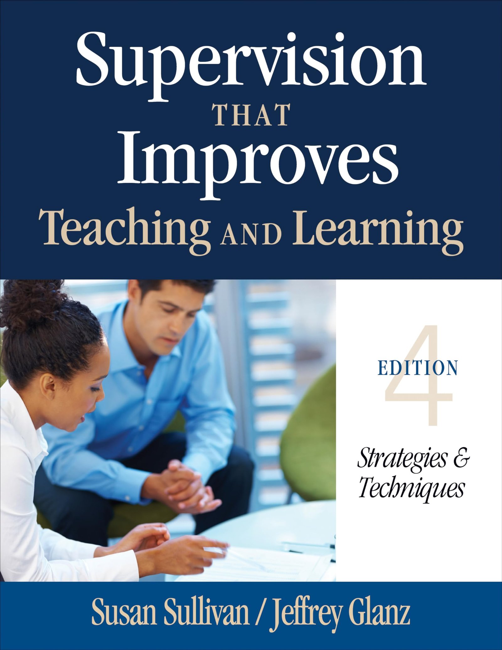 Supervision that improves Teaching: Strategies and Techniques