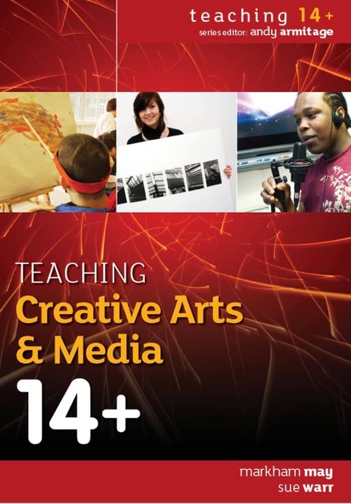 Teaching Creative Arts Media 14+