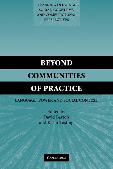 Beyond Communities Of Practice: Language, Power and Social Context